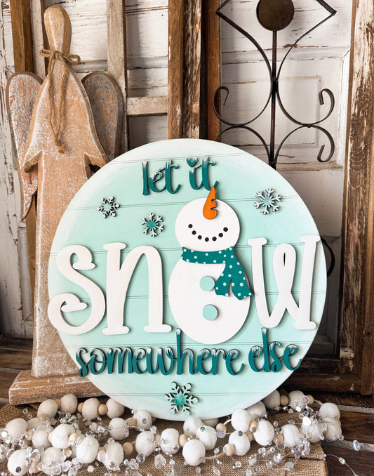 Let it Snow somewhere else