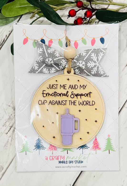 Just me and my Emotional Support cup against the world Christmas ornament