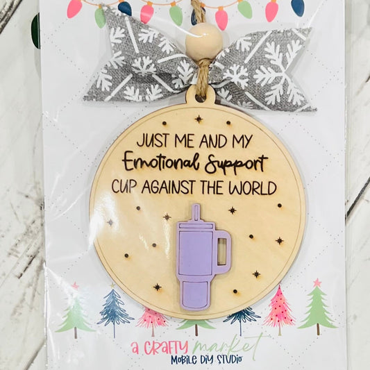 Just me and my Emotional Support cup against the world Christmas ornament
