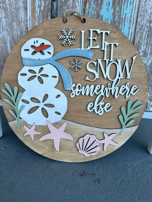 Let It Snow Somewhere Else – Sand Dollar Snowman Coastal Sign